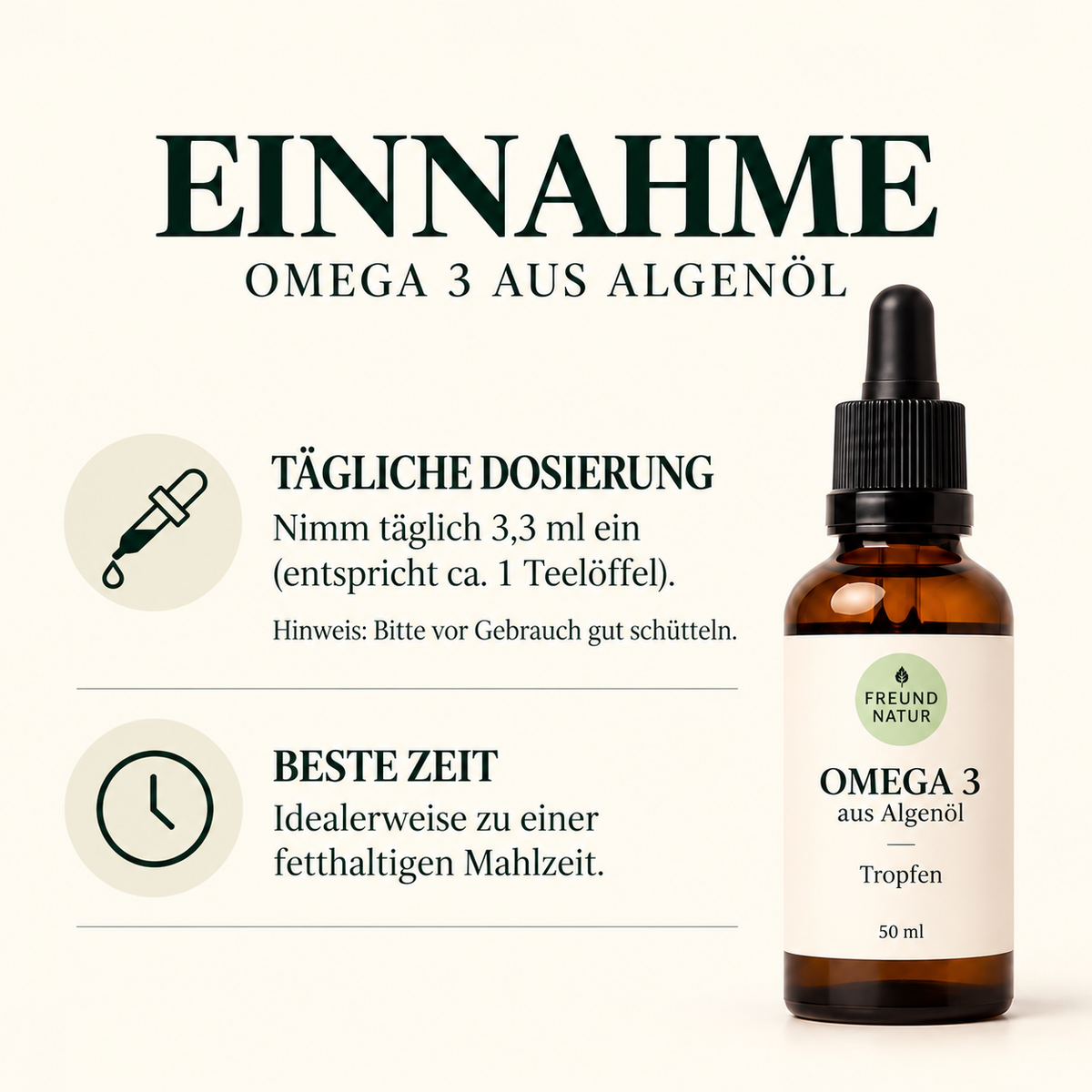 Einnahme der Freundnatur Omega-3-Algenöl-Tropfen: täglich 3,3 ml beziehungsweise etwa ein Teelöffel, idealerweise zu einer fetthaltigen Mahlzeit